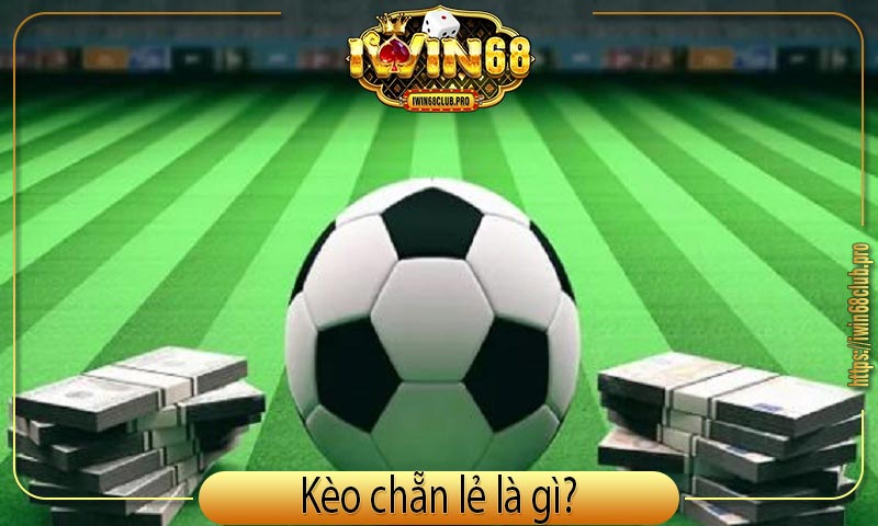 Kèo Chẵn Lẻ iWin68 Là Gì? Hướng Dẫn Chơi Cược Cho Người Mới Bắt Đầu 1 keo-chan-le-la-gi